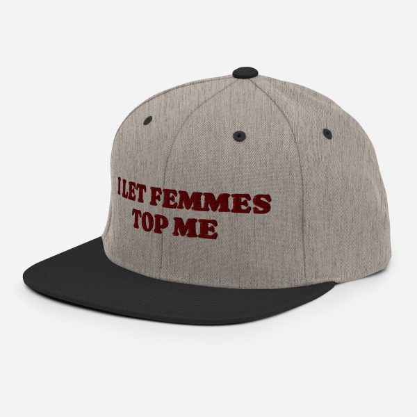 I Let Femmes Top Me Snapback Hat Sale