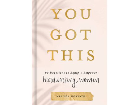 You Got This: 90 Devotions to Empower Hardworking Women Sale