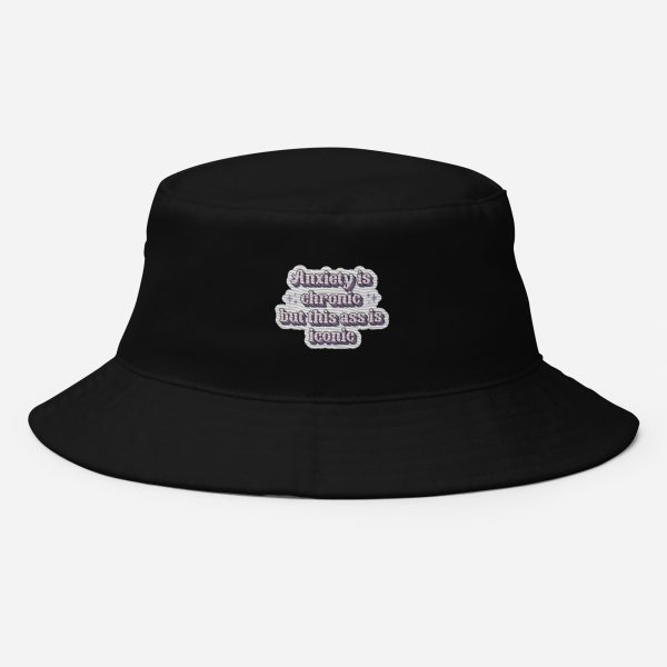 Anxiety is Chronic but this ass is iconic Premium Embriodered Bucket Hat Cheap