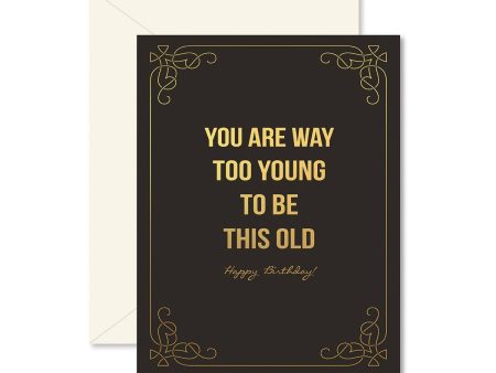 Too Young To Be This Old Birthday Greeting Card Supply