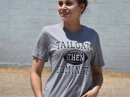 Tailgate then Dominate - Graphic Tee Fashion