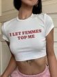 I Let Femmes Top Me Crop Tee Sale