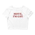 MOVE, I m Gay Crop Tee Online now