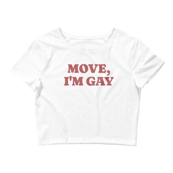 MOVE, I m Gay Crop Tee Online now