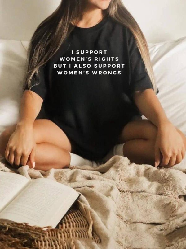 I support Women s Rights but I also Support Women s WrongsShort-Sleeve T-Shirt Sale