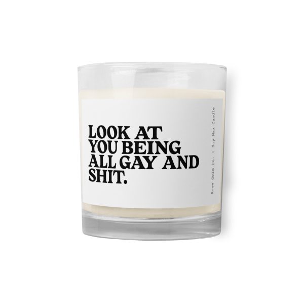 Look at you being all gay and shit soy wax candle Hot on Sale