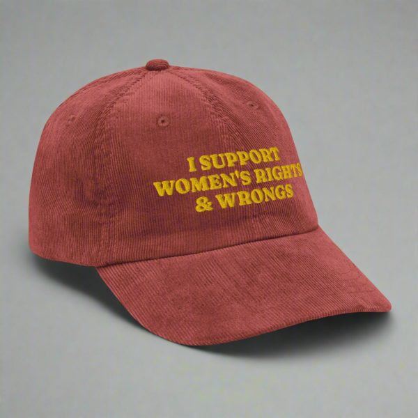 I Support Women s Rights & Wrongs Corduroy cap Discount