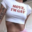 MOVE, I m Gay Crop Tee Online now