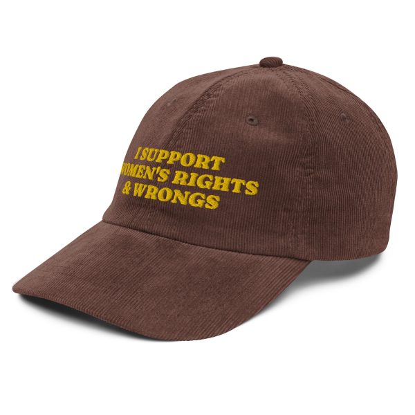 I Support Women s Rights & Wrongs Corduroy cap Discount