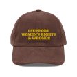 I Support Women s Rights & Wrongs Corduroy cap Discount