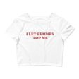 I Let Femmes Top Me Crop Tee Sale