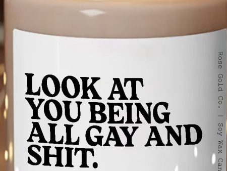 Look at you being all gay and shit soy wax candle Hot on Sale